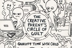 The Creative Parent’s Circle of Guilt from “When Are You Going to Get a Proper Job?” published by Singing Dragon (Dip pen with Ink / Photoshop)
